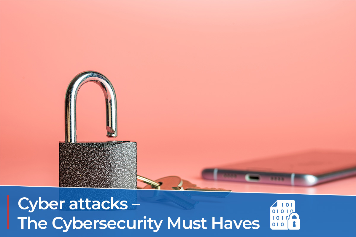 the cyber security must haves cyber attacks